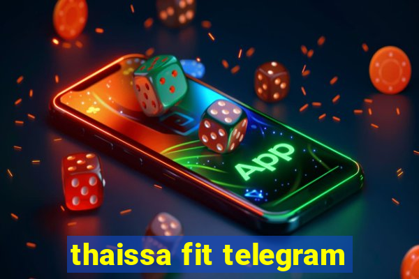 thaissa fit telegram